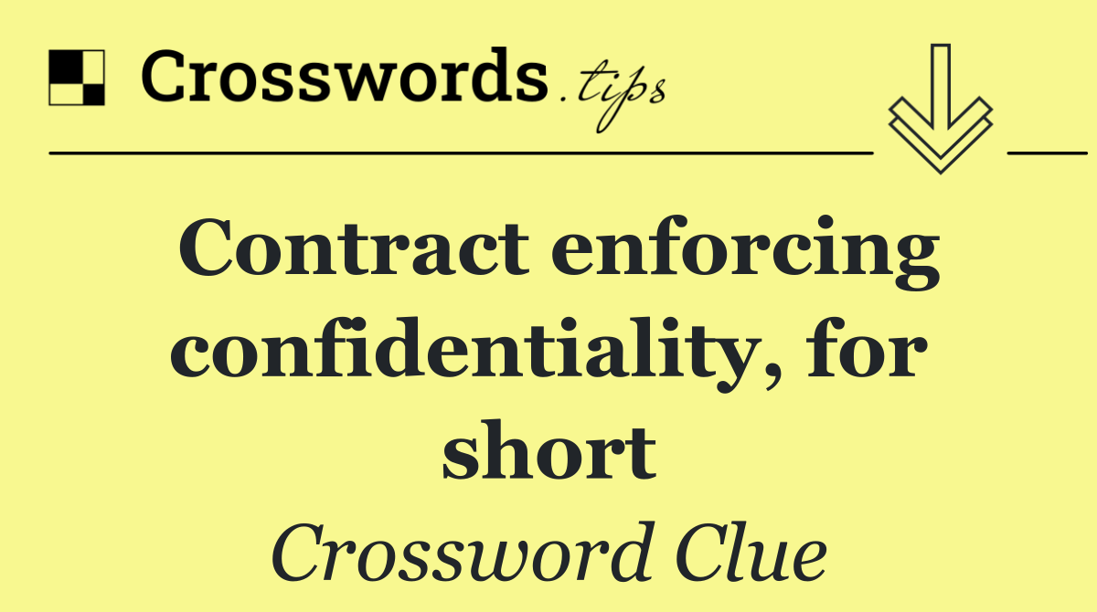 Contract enforcing confidentiality, for short