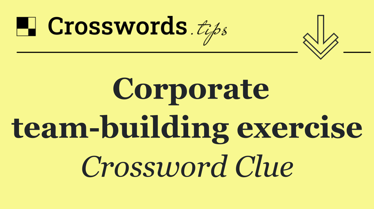 Corporate team building exercise