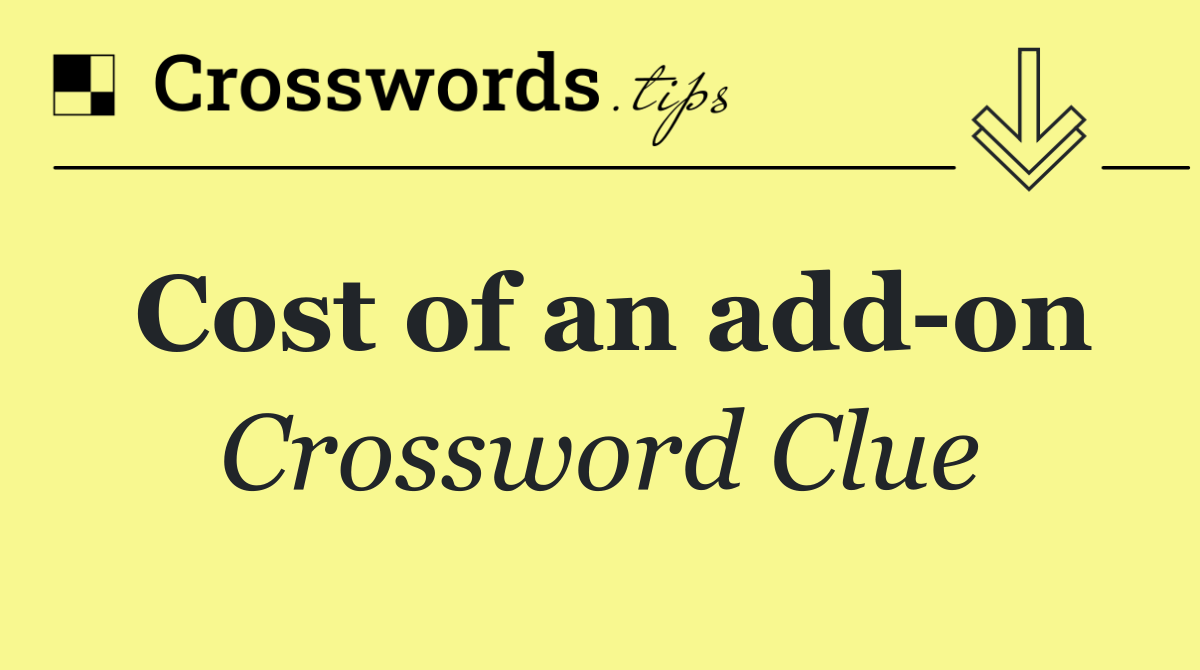 Cost of an add on