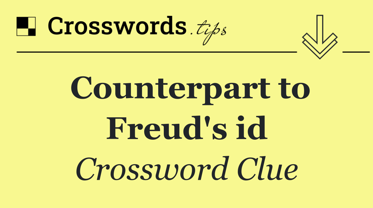Counterpart to Freud's id