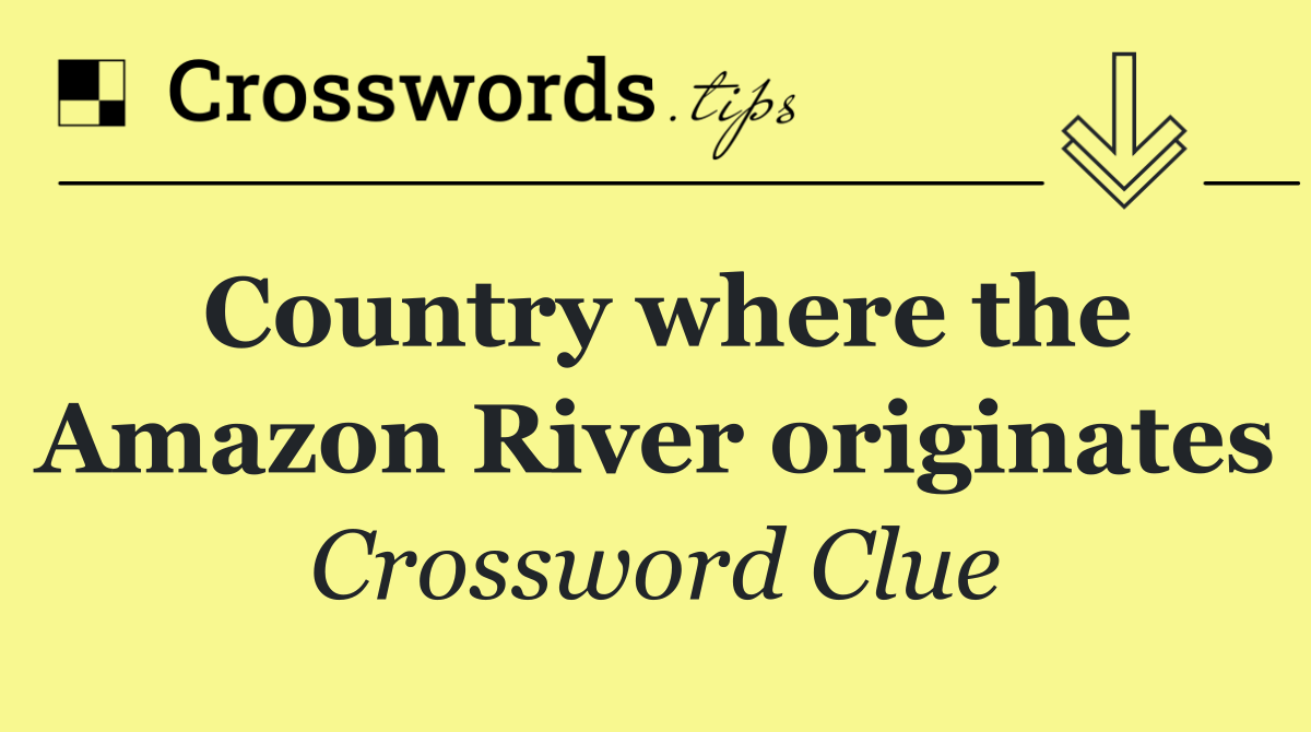 Country where the Amazon River originates