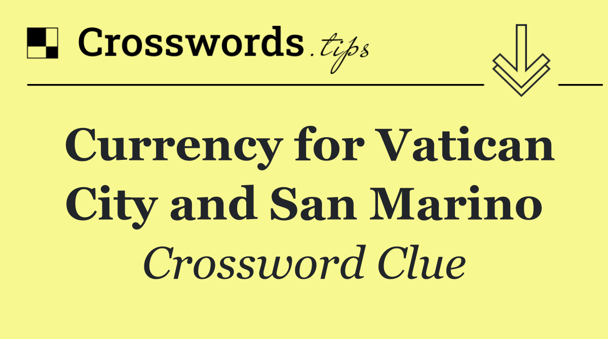 Currency for Vatican City and San Marino