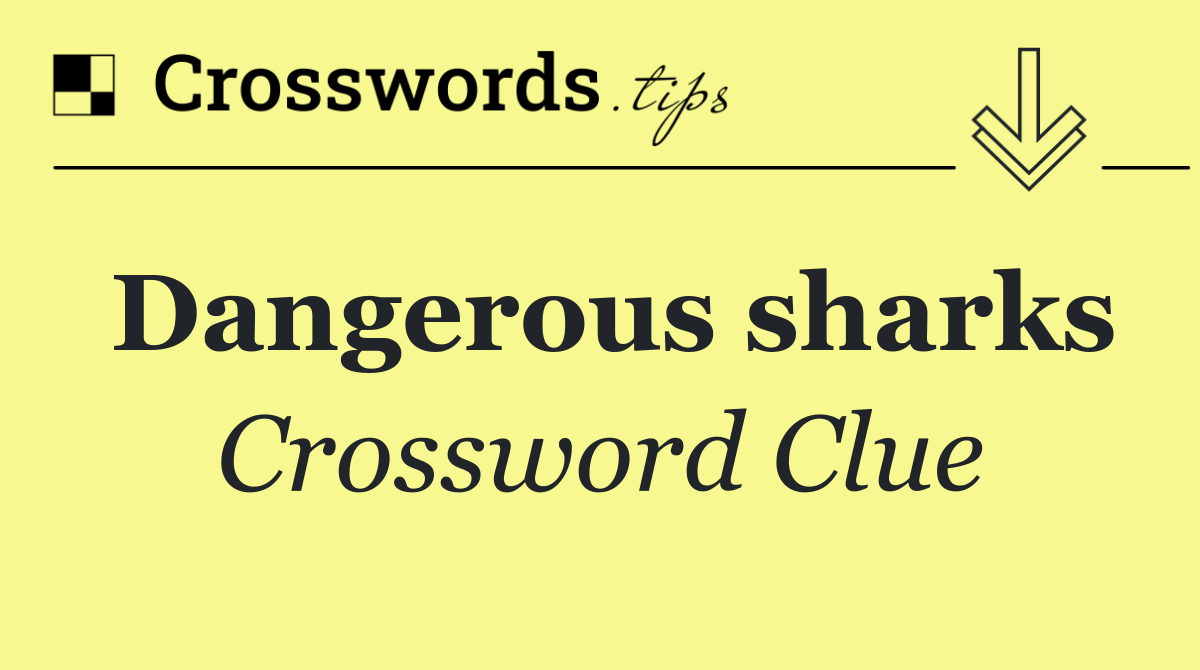 Dangerous sharks