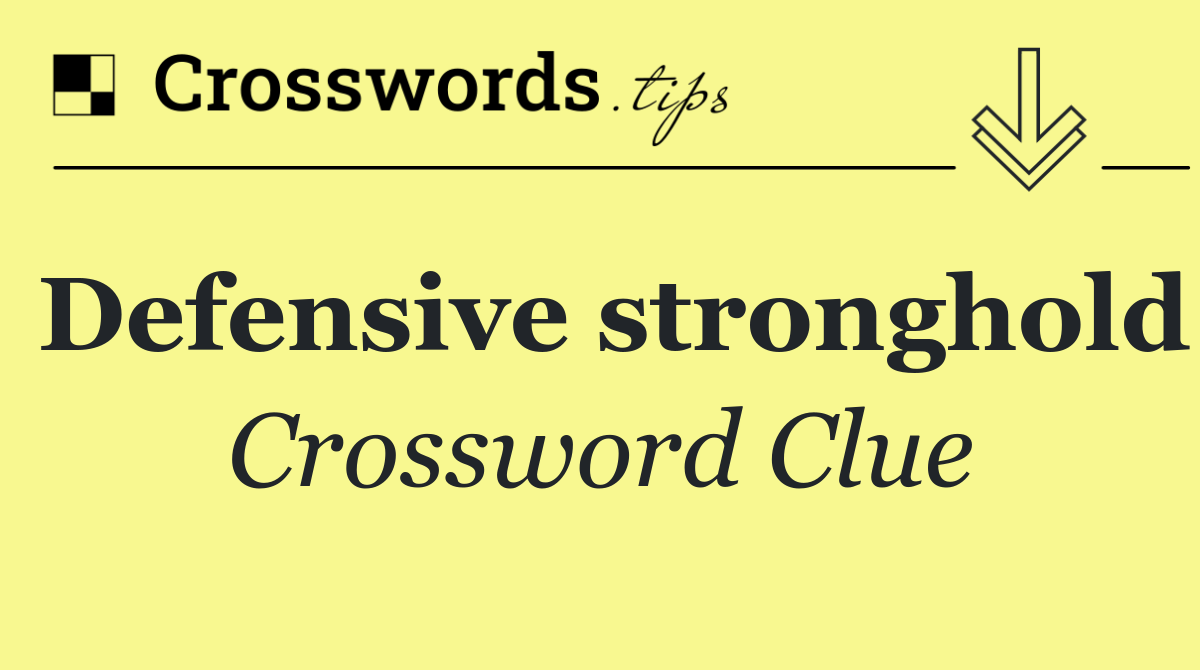 Defensive stronghold