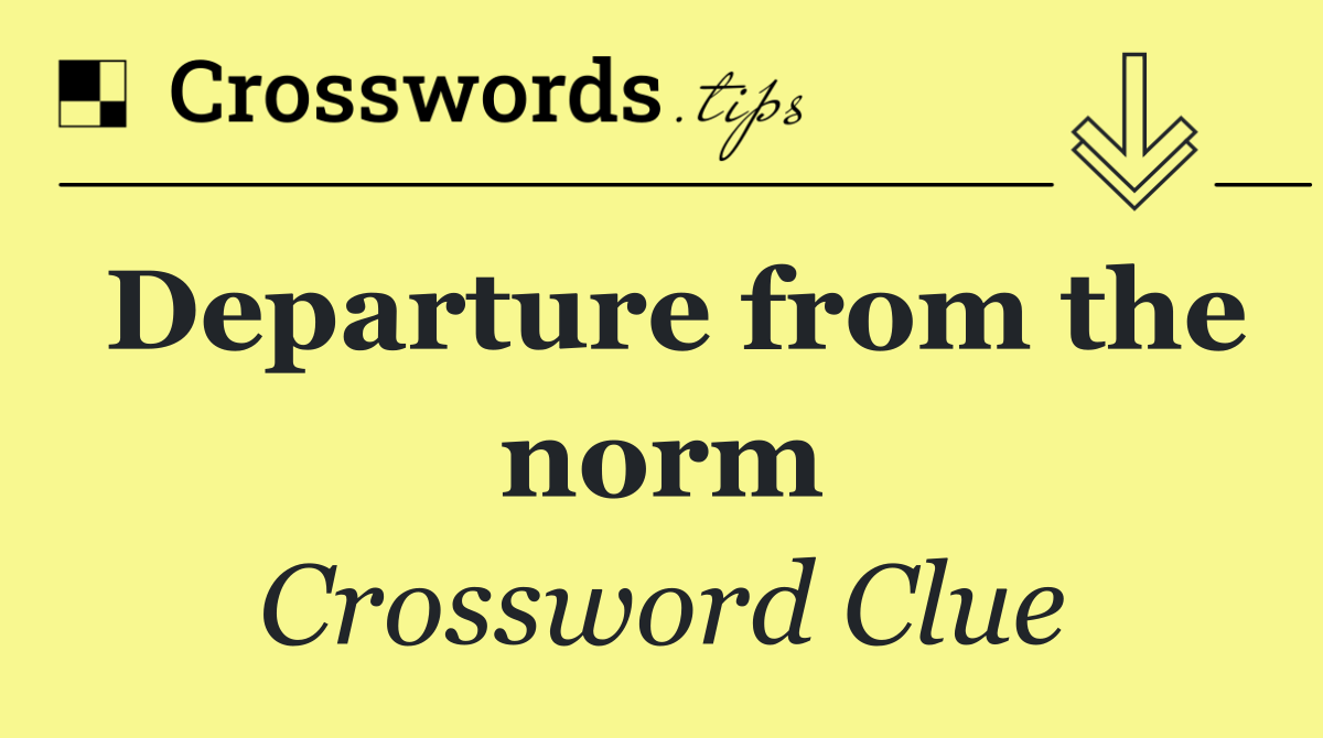 Departure from the norm