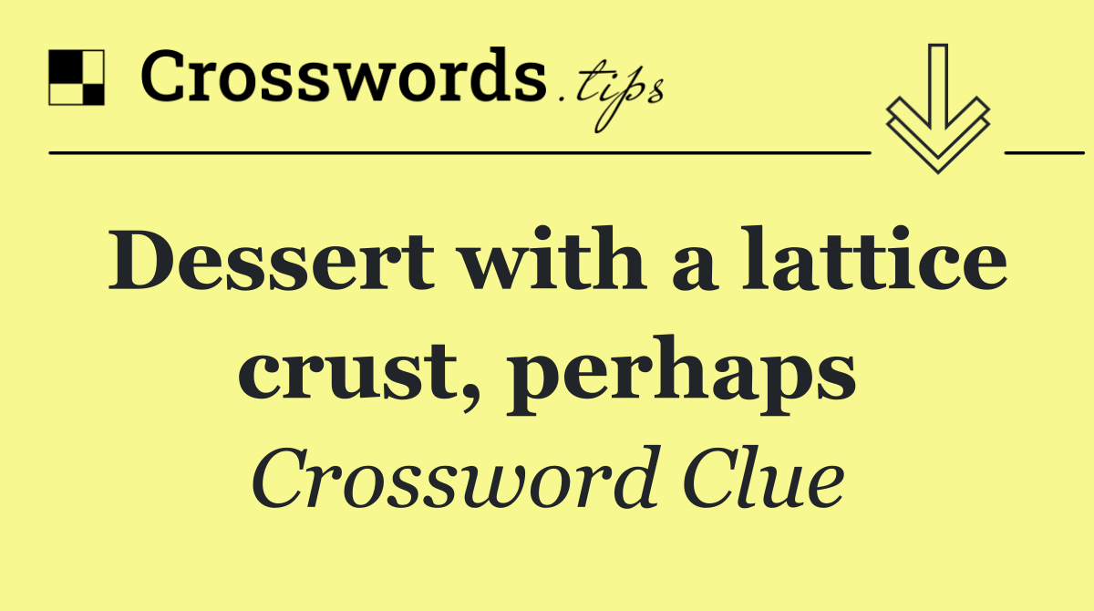 Dessert with a lattice crust, perhaps