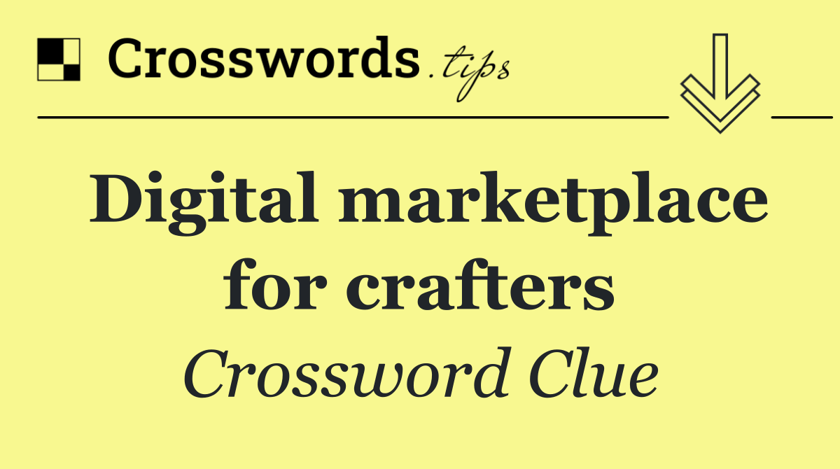 Digital marketplace for crafters