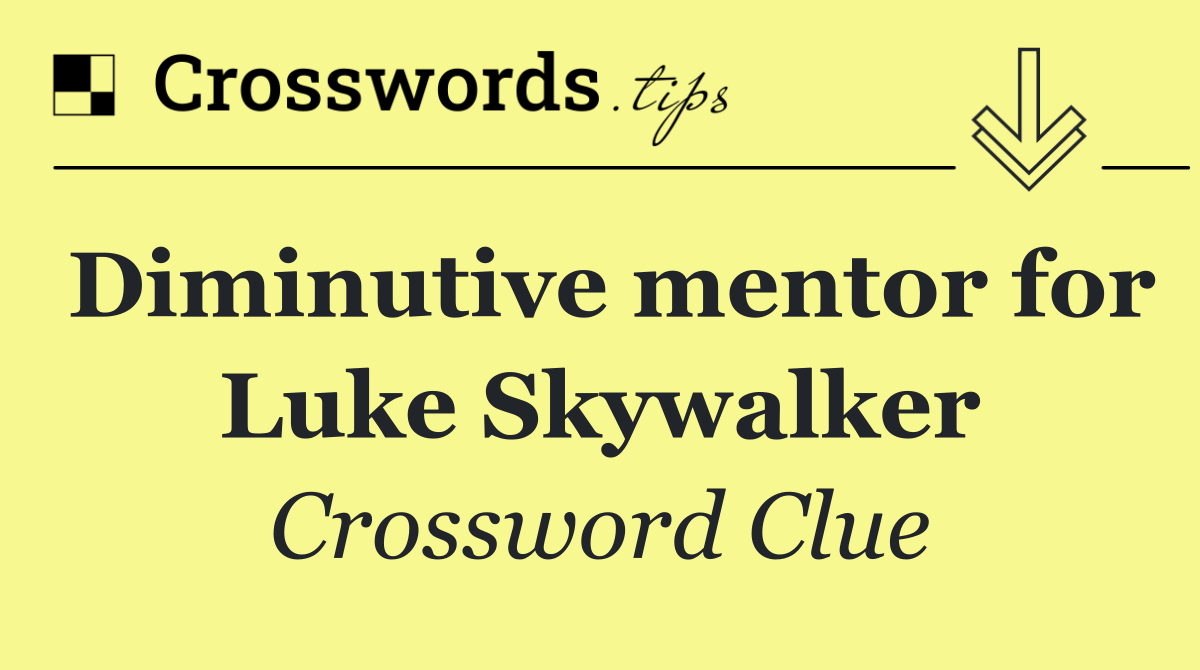 Diminutive mentor for Luke Skywalker