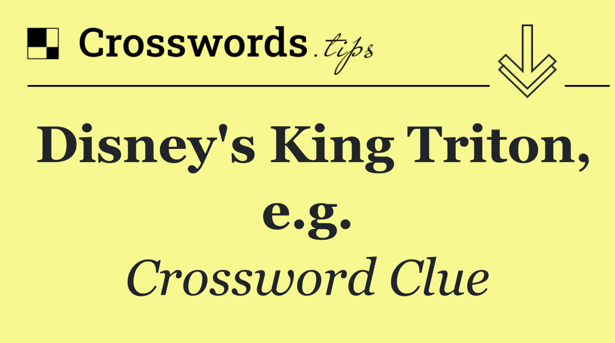 Disney's King Triton, e.g.