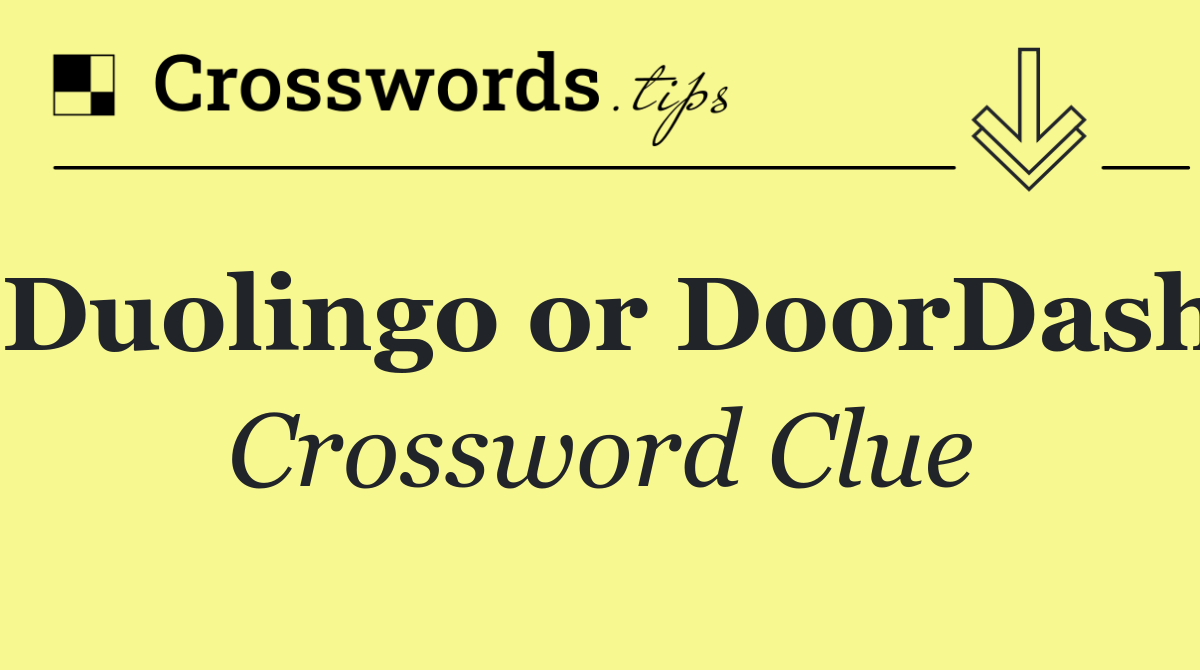 Duolingo or DoorDash