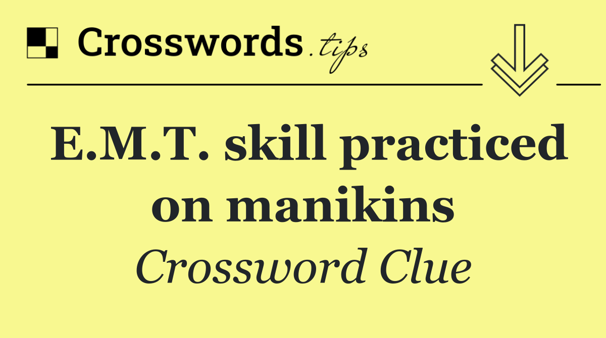 E.M.T. skill practiced on manikins