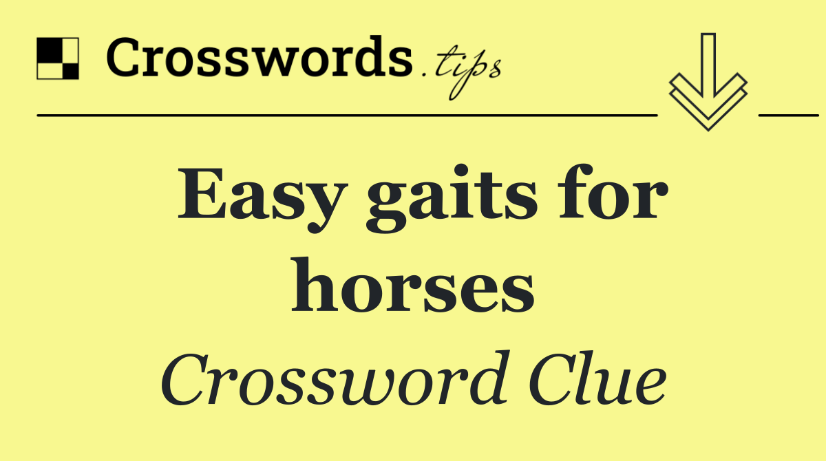 Easy gaits for horses
