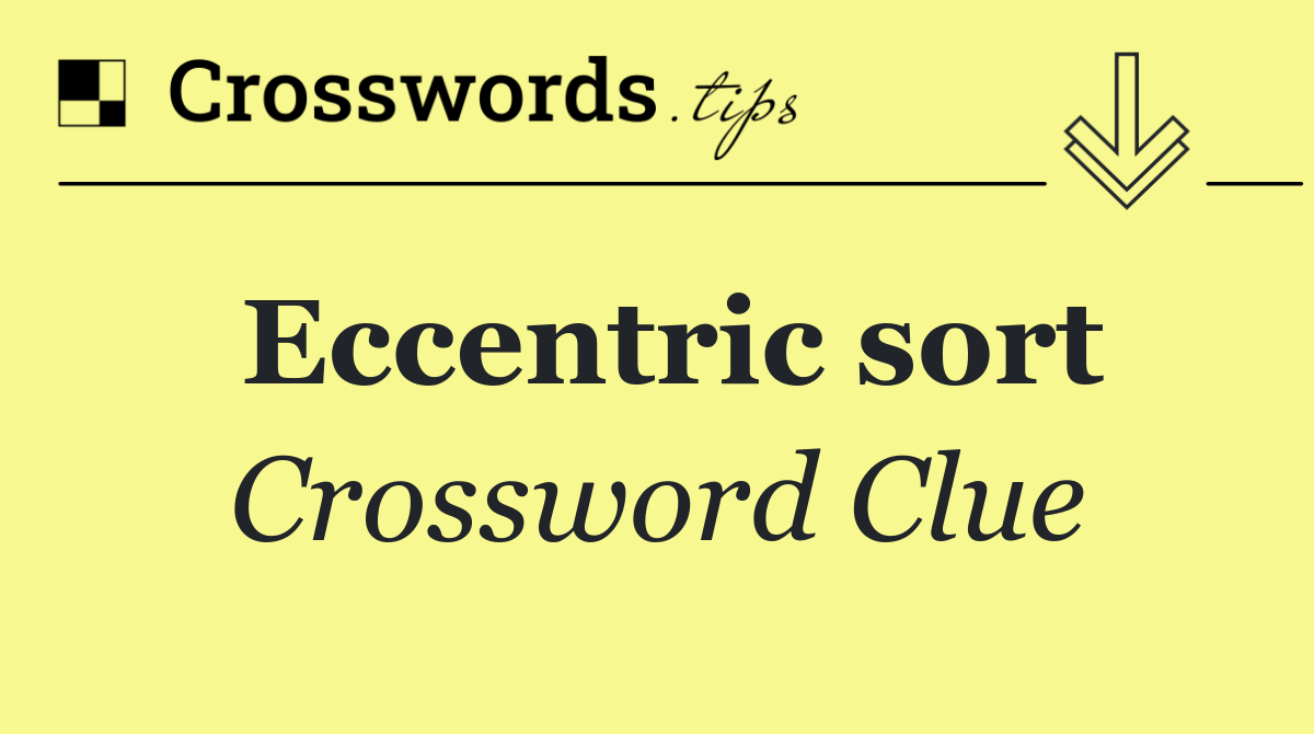 Eccentric sort
