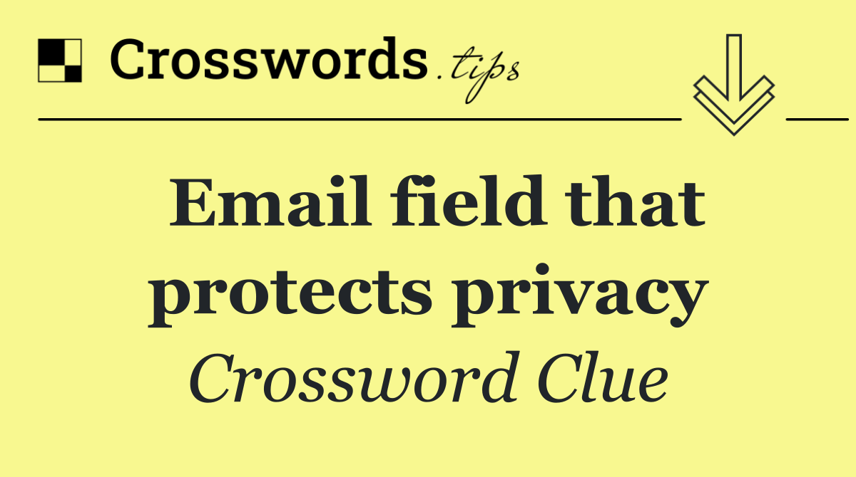 Email field that protects privacy