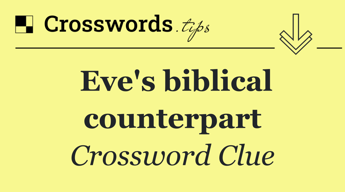 Eve's biblical counterpart