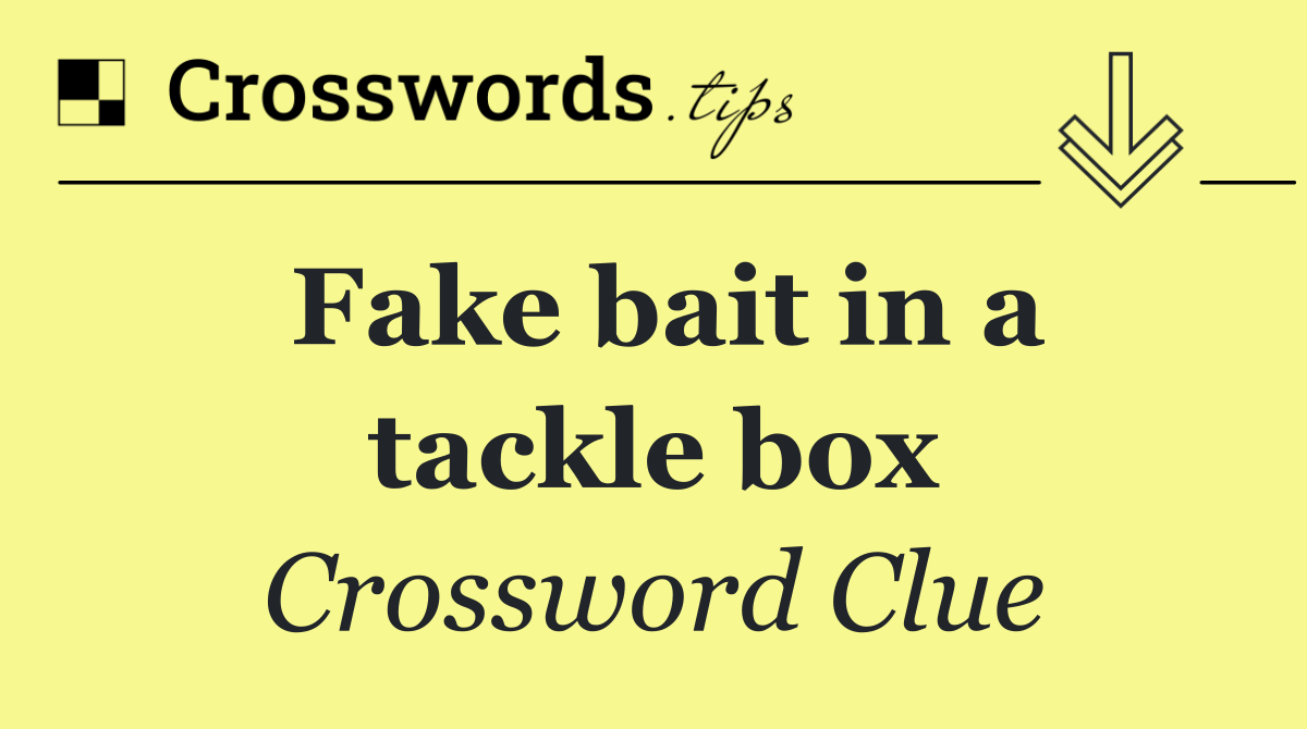 Fake bait in a tackle box
