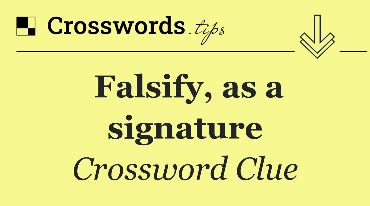 Falsify, as a signature