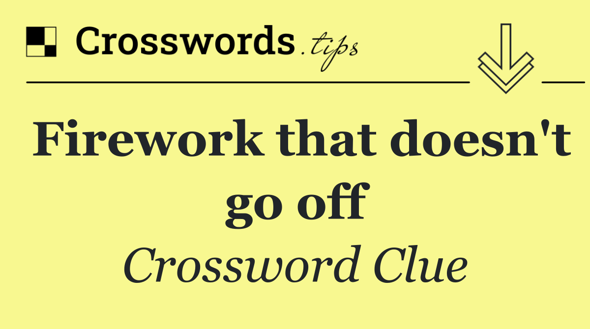 Firework that doesn't go off