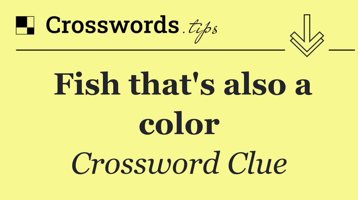 Fish that's also a color