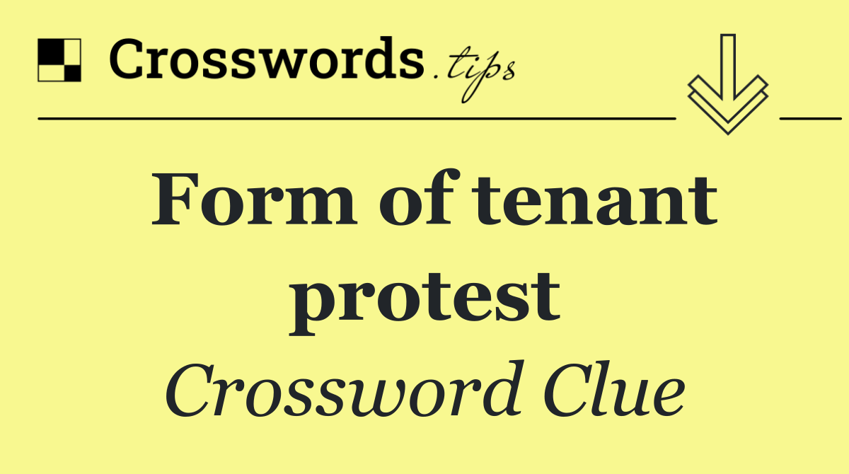 Form of tenant protest