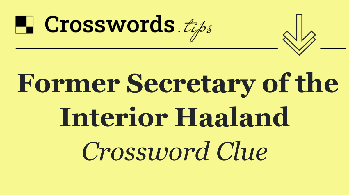 Former Secretary of the Interior Haaland