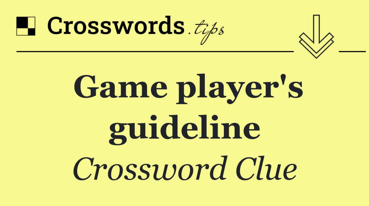Game player's guideline