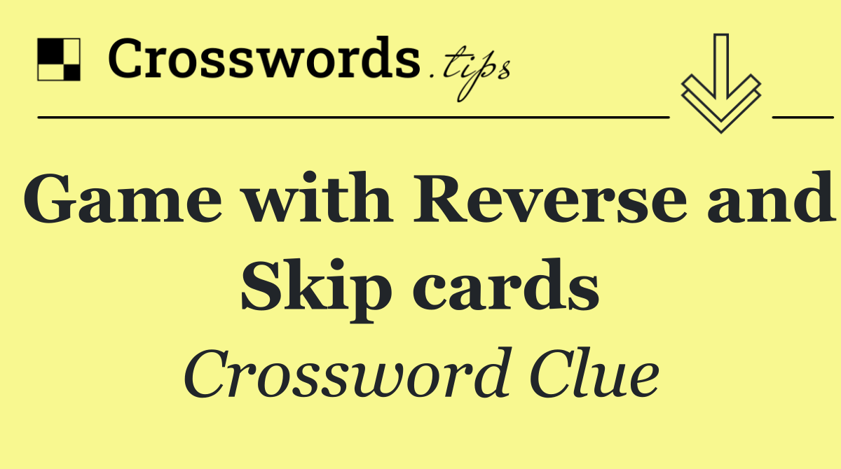 Game with Reverse and Skip cards