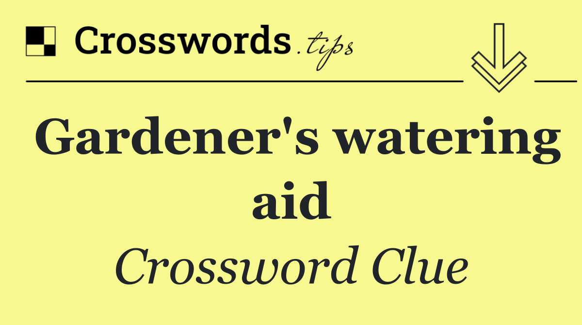 Gardener's watering aid