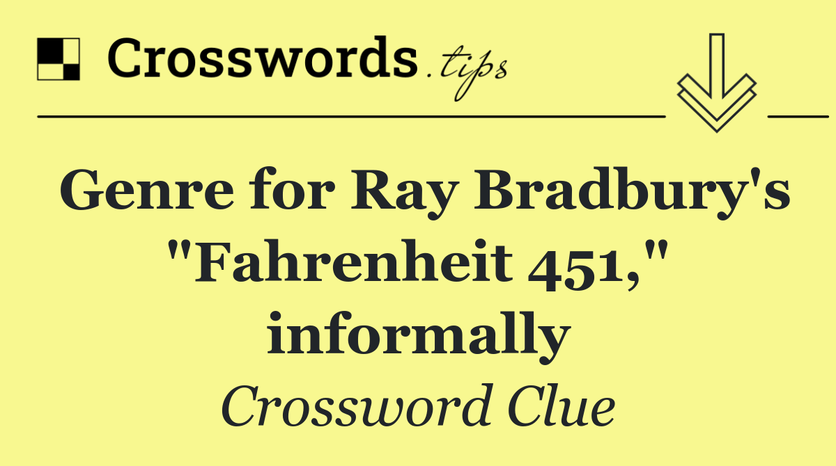 Genre for Ray Bradbury's "Fahrenheit 451," informally