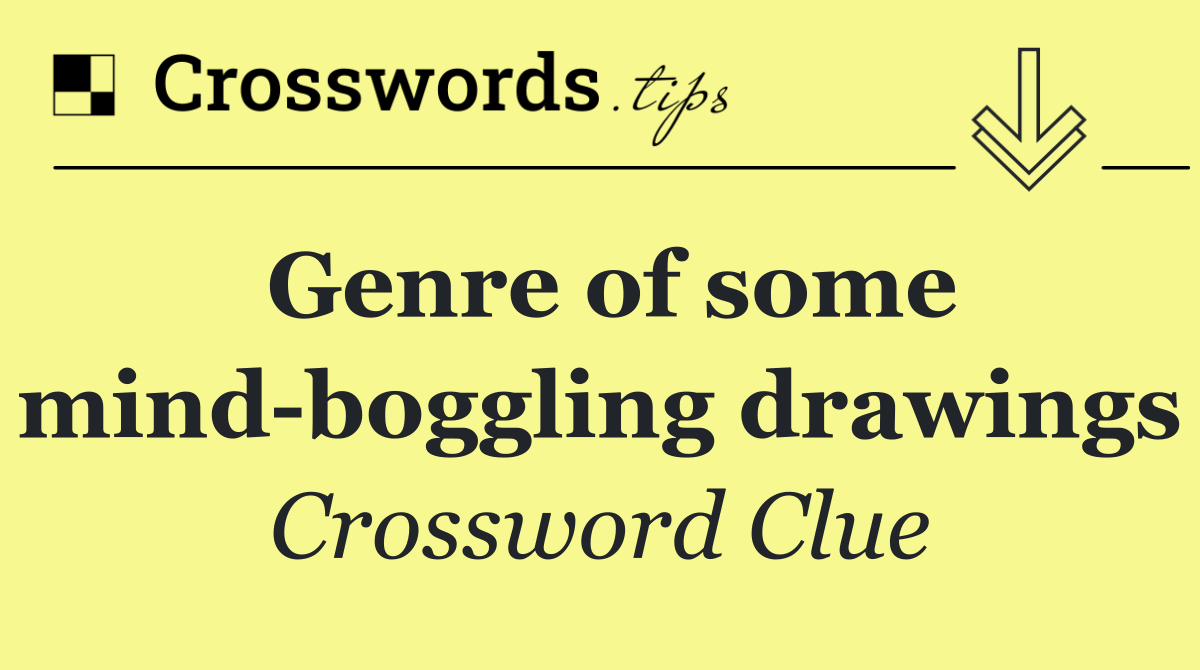 Genre of some mind boggling drawings