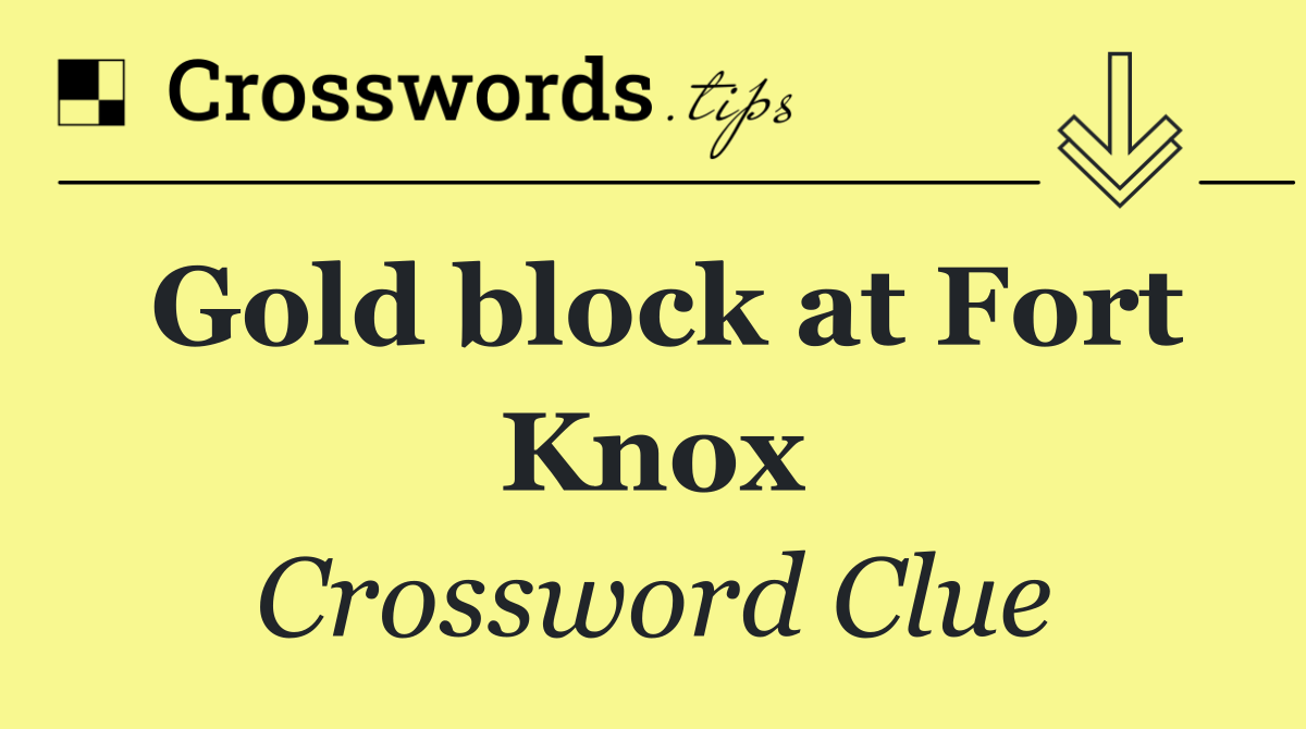 Gold block at Fort Knox