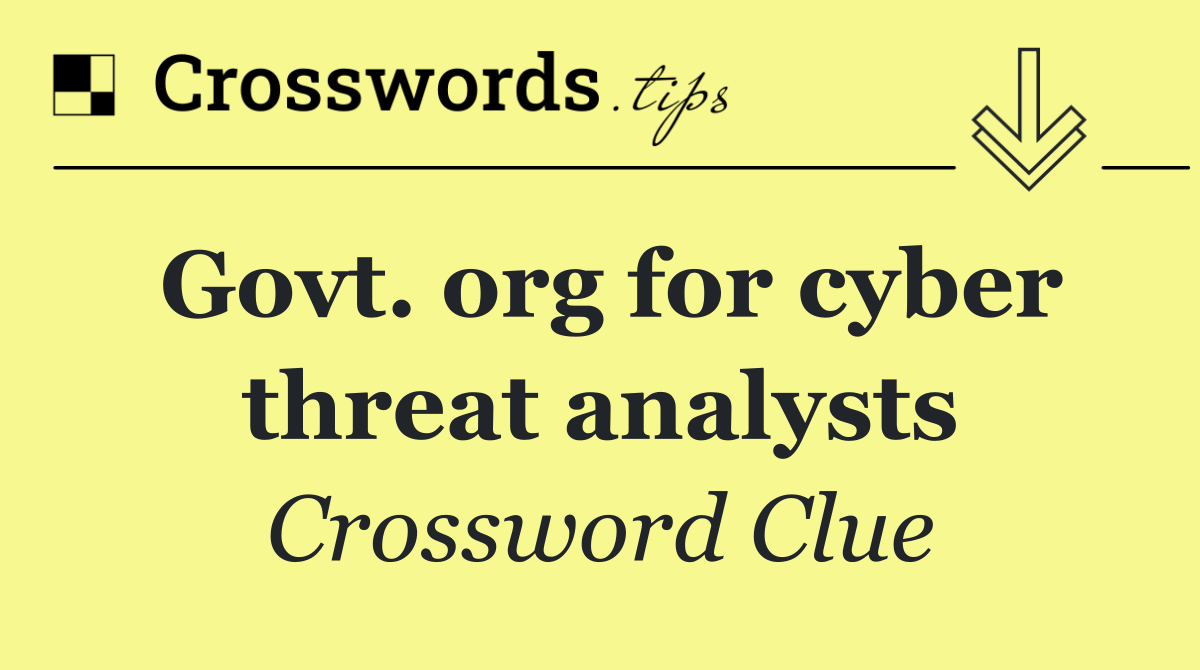 Govt. org for cyber threat analysts