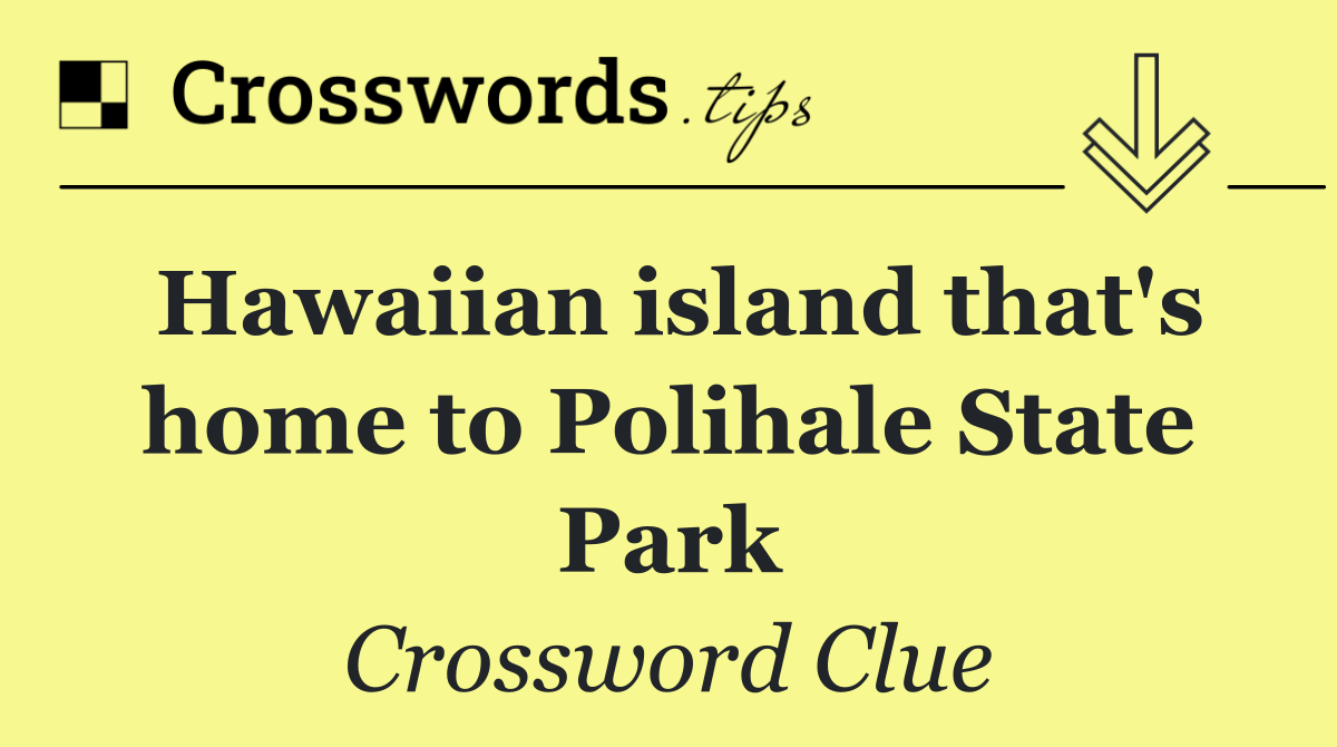 Hawaiian island that's home to Polihale State Park
