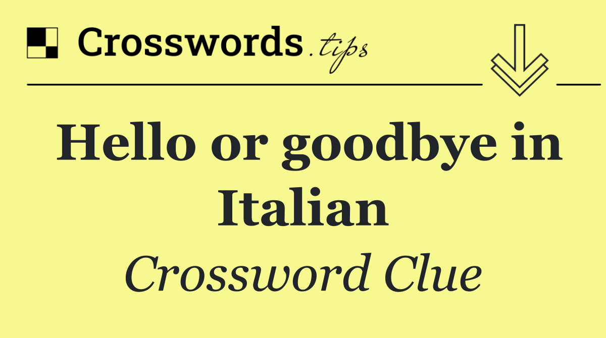 Hello or goodbye in Italian