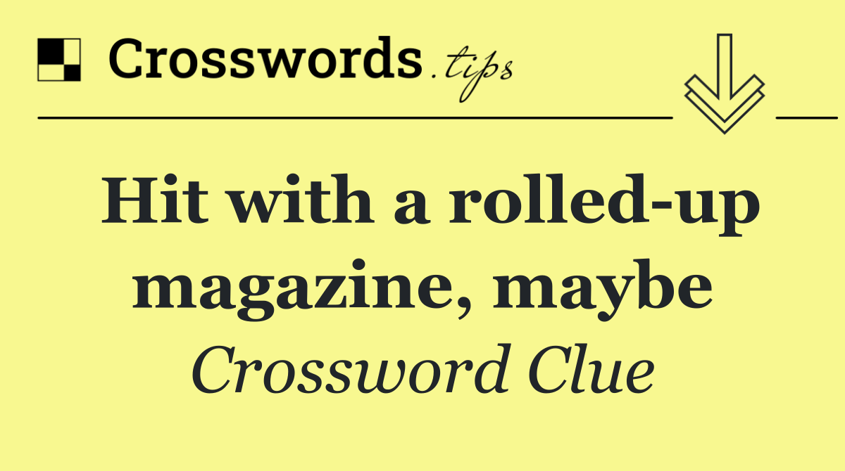 Hit with a rolled up magazine, maybe