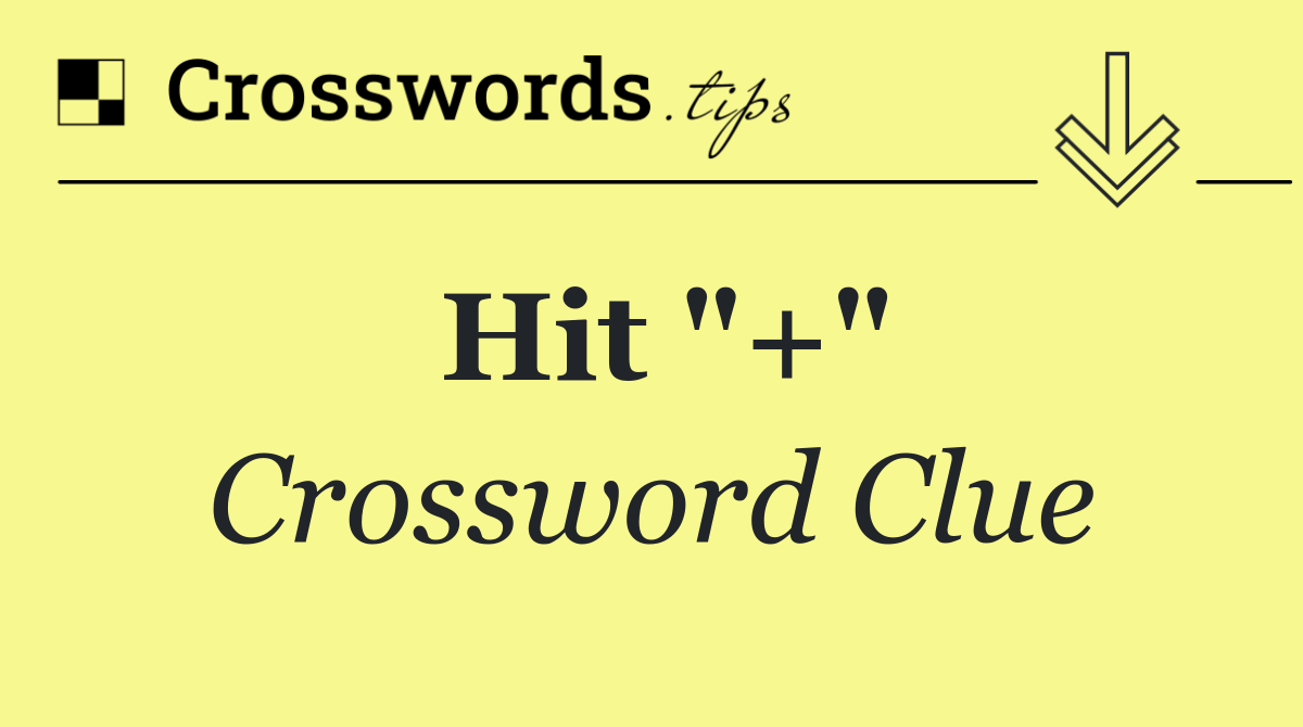 Hit "+"