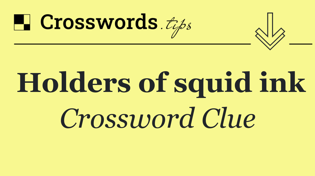 Holders of squid ink