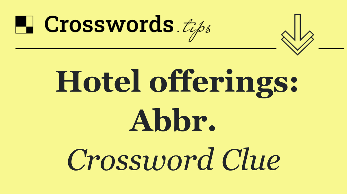 Hotel offerings: Abbr.