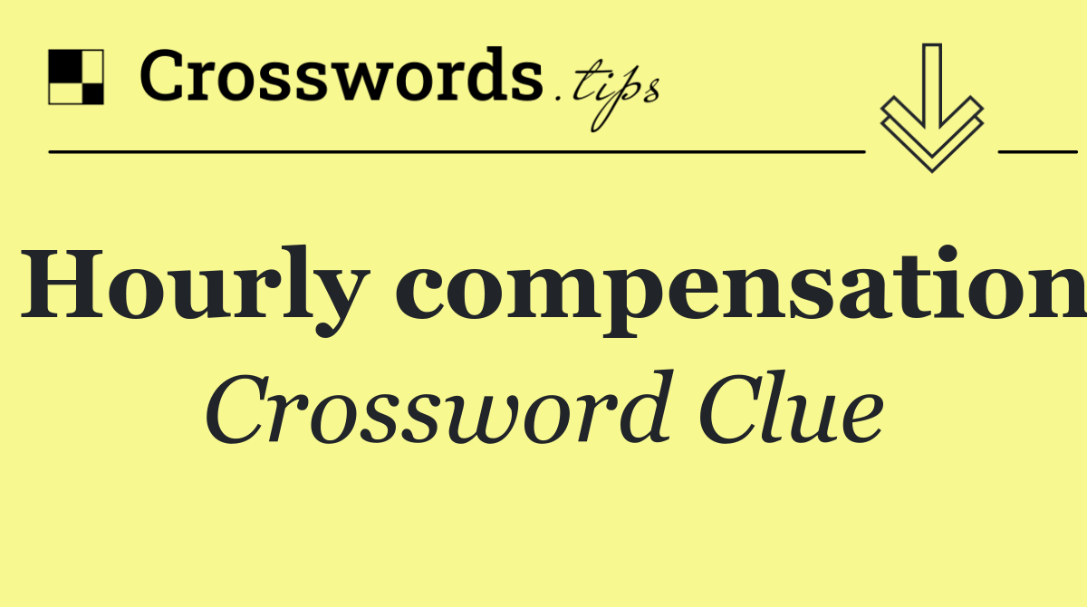 Hourly compensation