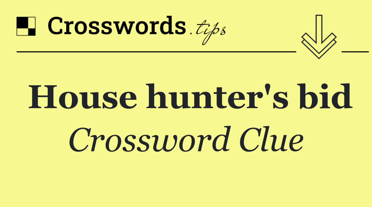 House hunter's bid