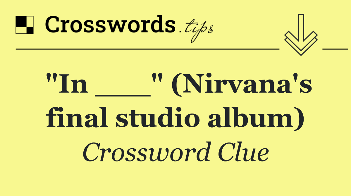 "In ___" (Nirvana's final studio album)