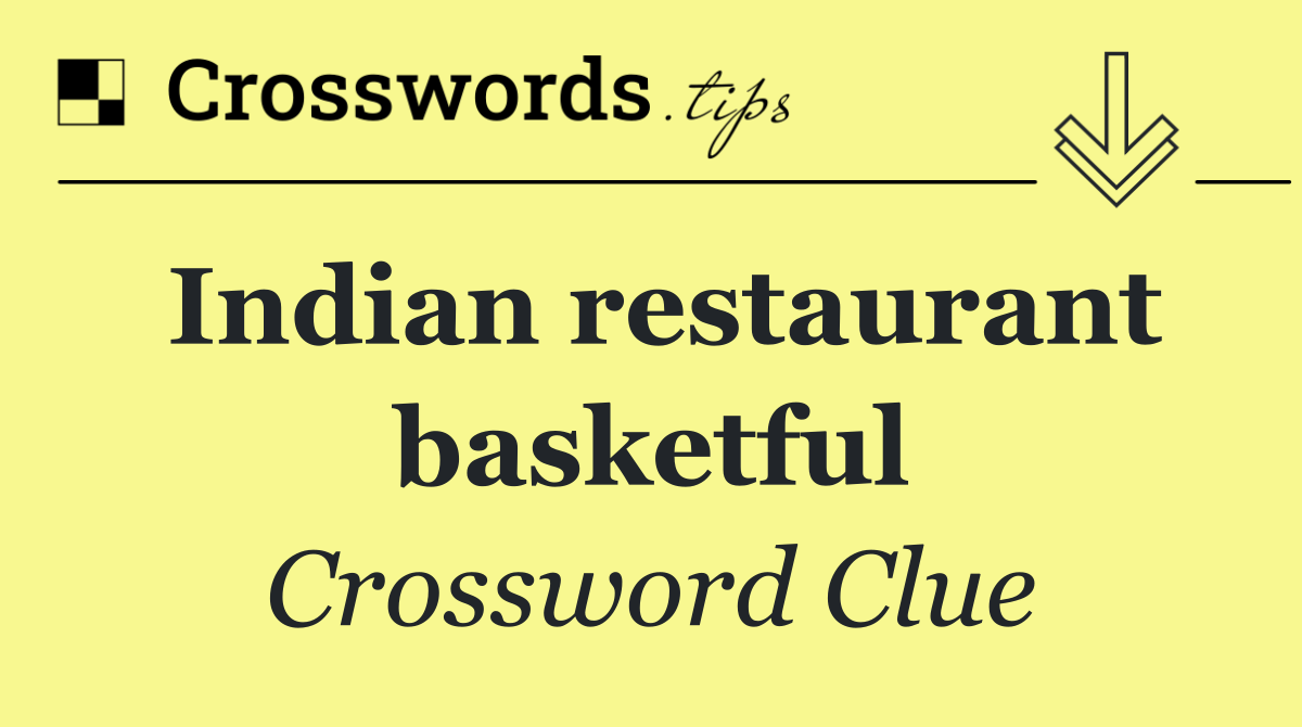 Indian restaurant basketful