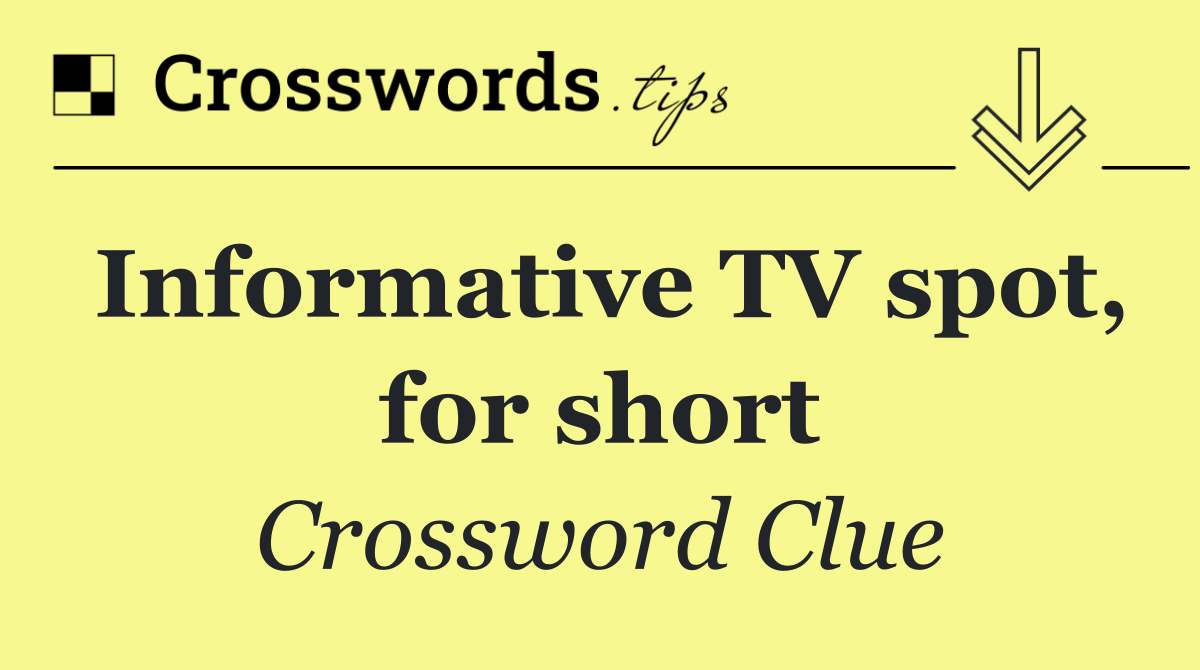 Informative TV spot, for short