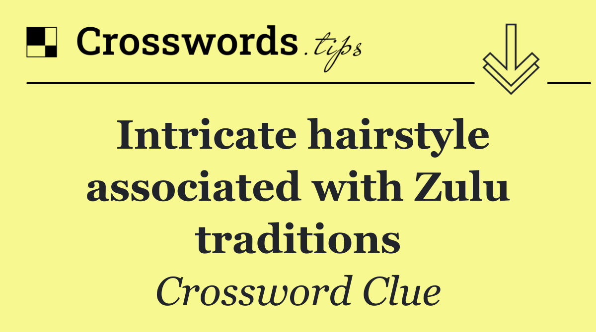 Intricate hairstyle associated with Zulu traditions