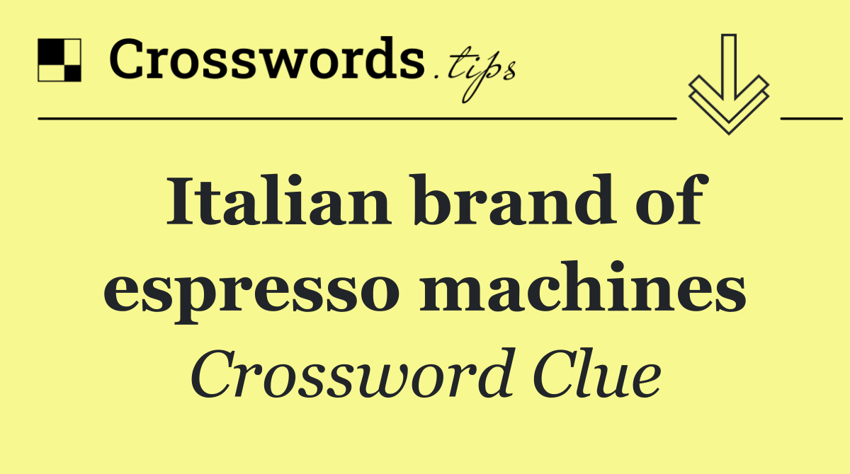 Italian brand of espresso machines