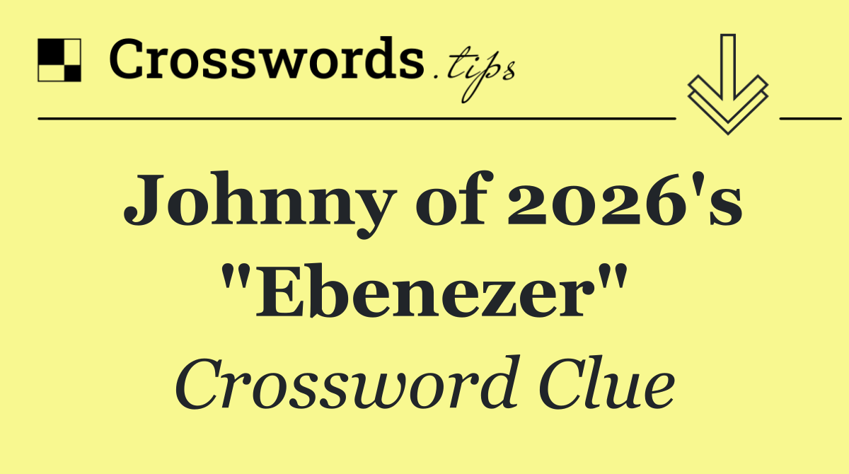 Johnny of 2026's "Ebenezer"