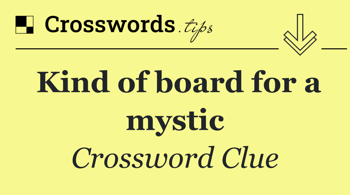 Kind of board for a mystic