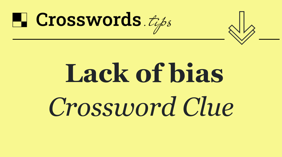 Lack of bias