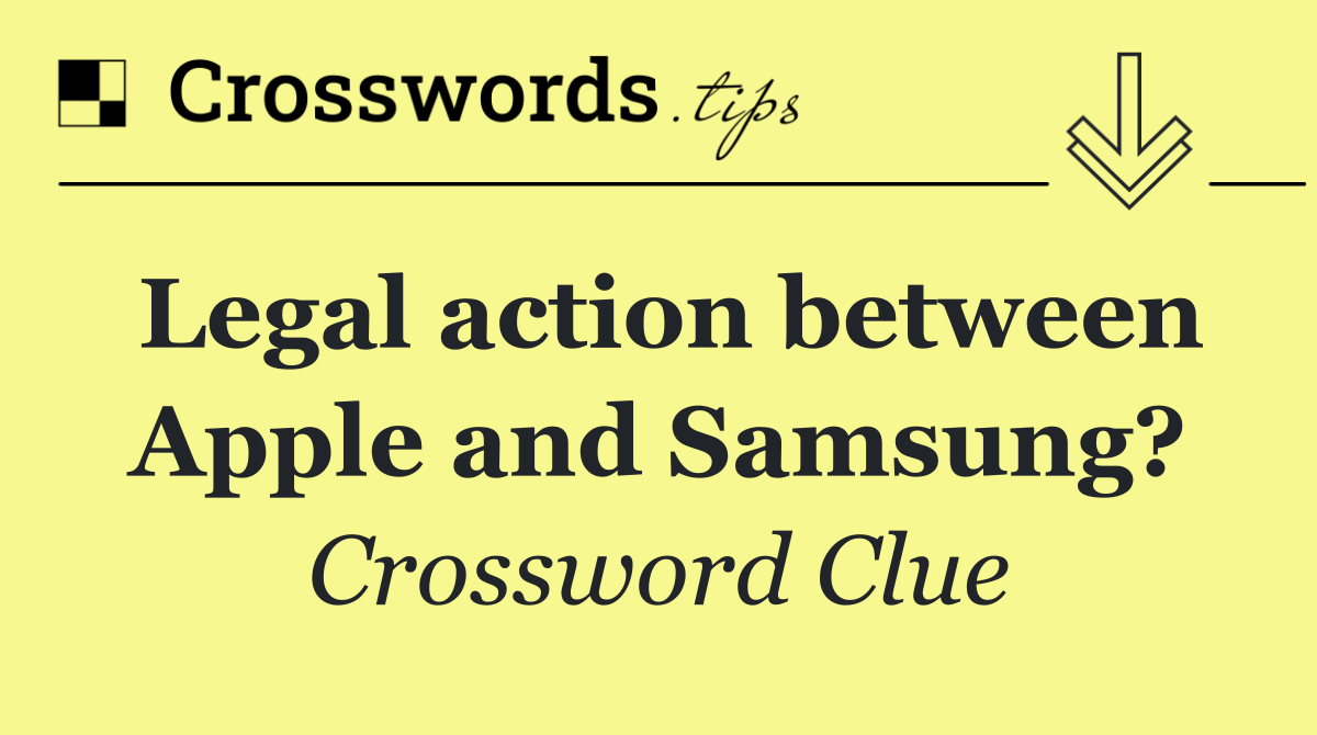 Legal action between Apple and Samsung?