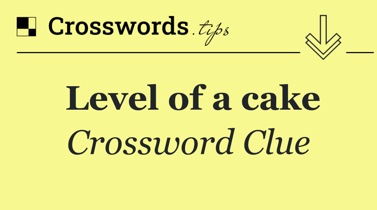 Level of a cake